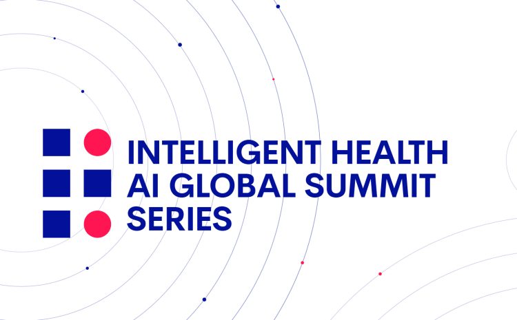 Intelligent Health AI Global Summit Series